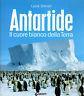 Antartide. Il cuore bianco della terra. - Lucia Simion - copertina