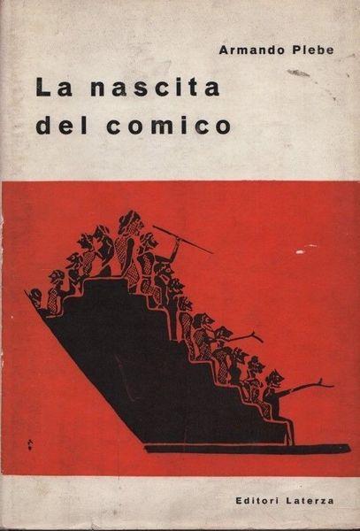 La nascita del comico nella vita e nell'arte degli antichi Greci - Armando Plebe - copertina