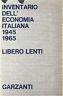 Inventario dell'economia italiana 1945 - 1965 - Libero Lenti - copertina