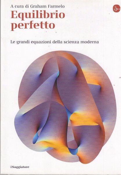 Equilibrio perfetto. Le grandi equazioni della scienza moderna - copertina