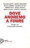 Dove andremo a finire - Alessandro Barbano - copertina