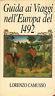 Guida ai viaggi nell'Europa del 1492 - Lorenzo Camusso - copertina