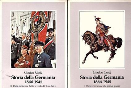 Storia della Germania. 1866-1945 - Craig Gordon - copertina