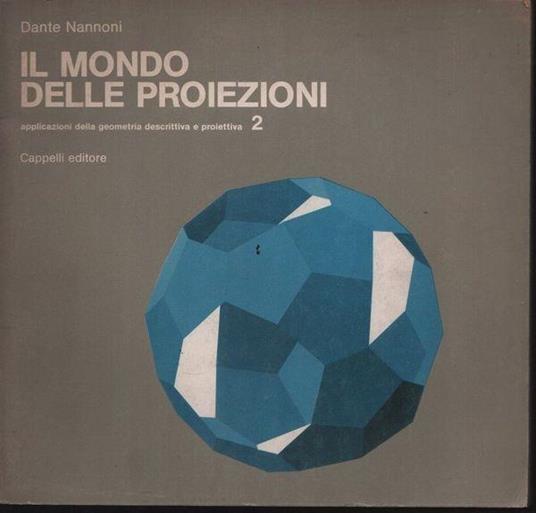 Il mondo delle proiezioni. Volume secondo - Roberto Nannoni - copertina