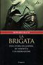 La brigata. Una storia di guerra, di vendetta e di redenzione - Howard Blum - copertina