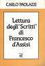 Lettura degli "Scritti" di Francesco d'Assisi - Carlo Paolazzi - copertina