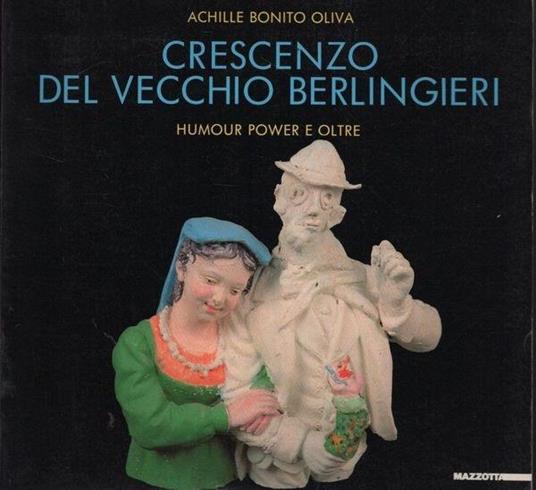 Crescenzo Del Vecchio Berlingieri. Humour power e oltre - Achille Bonito Oliva - copertina