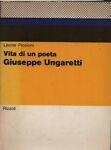 Vita di un poeta. Giuseppe Ungaretti - Leone Piccioni - copertina