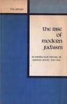 The Rise of Modern Judaism. An Intellectual History of German Jewry 1650-1945 - copertina