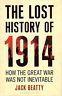 The lost history of 1914. How the great war was not inevitable - copertina