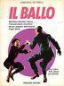 Il ballo. Dal valzer alla disco dance - Leoncarlo Settimelli - copertina