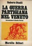 La guerra partigiana nel Veneto - Luca Dinelli - copertina