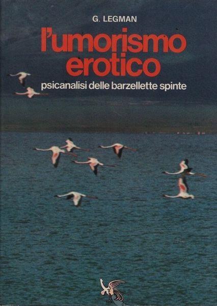 L' umorismo erotico. Psicanalisi delle barzellette spinte - G. Legman - copertina