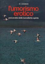 L' umorismo erotico. Psicanalisi delle barzellette spinte