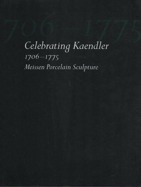 Celebrating Kaendler. 1706-1775 - copertina