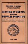 Mythes et Cultes chez les peuples primitifs - Adolf E. Jensen - copertina