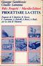 Progettare la città. Proposte per la città di Mantova