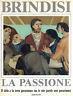 Remo Brindisi,La Passione. Il Cielo E La Terra Passeranno Ma Le Mie Parole Non Passeranno