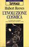 L' evoluzione cosmica. La storia della materia dalle origini dell'universo a oggi - Hubert Reeves - copertina