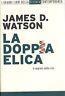 La doppia elica. Il segreto della vita - James D. Watson - copertina