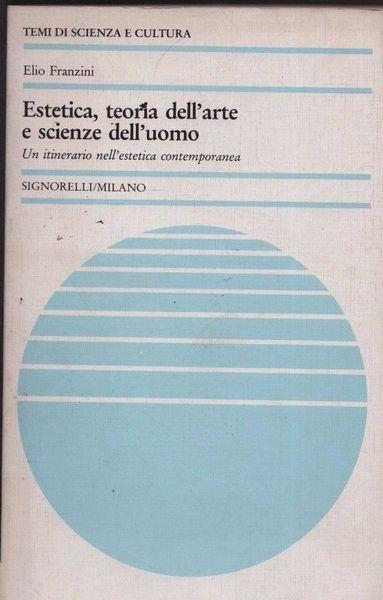 Autografato!! Estetica, Teoria Dell'Arte E Scienze Dell'Uomo - Elio Franzini - copertina