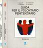 Il volontariato penitenziario oggi. Guida per il volontario penitenziario