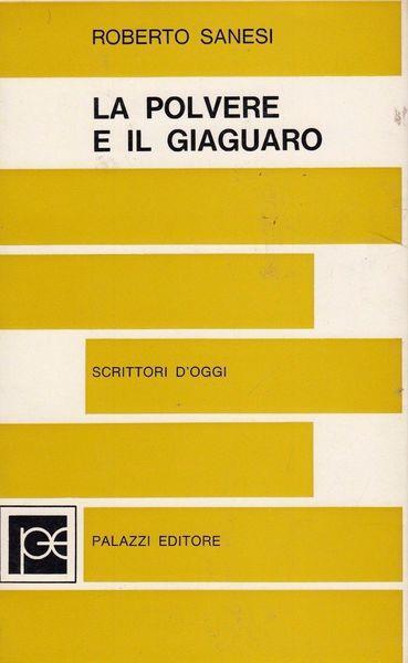 Dedicato!! La polvere e il giaguaro - Roberto Sanesi - copertina