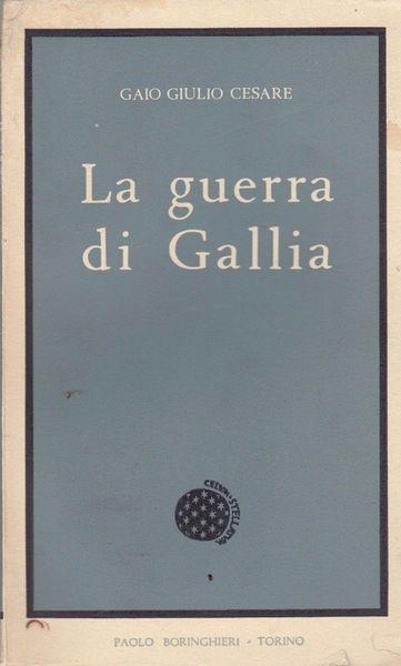 La Guerra Di Gallia - G. Giulio Cesare - copertina