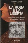 La roba e la libertà. Leonardo nella Milano di Ludovico il Moro