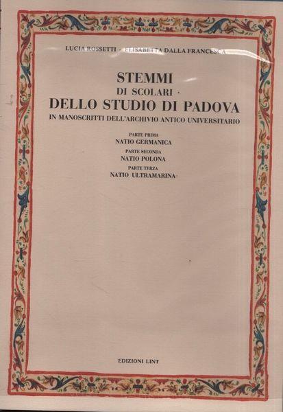 Stemmi di scolari dello studio di Padova in manoscritti dell'archivio antico universitario - Rossetti - copertina