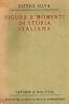 Figure E Momenti Di Storia Italiana - Pietro Silva - copertina