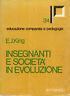 Insegnanti e società in evoluzione - Edmund J. King - copertina