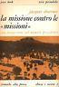 La missione contro le «Missioni» - Jacques Dournes - copertina