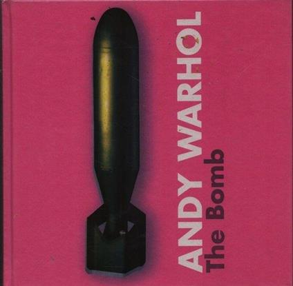 Andy Warhol. The Bomb - Gianluca Ranzi - copertina