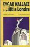 Delitti a Londra - Edgar Wallace - 2