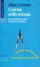 L' eresia della scienza. L' essenziale per capire l'impresa scientifica