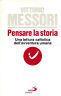Pensare la storia. Una lettura cattolica dell'avventura umana