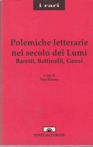 Polemiche letterarie nel secolo dei lumi - Giuseppe Baretti,Saverio Bettinelli,Gasparo Gozzi - copertina