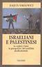 Israeliani e palestinesi. Le radici, i fatti, le prospettive del conflitto mediorientale - Joaquin Sokolowicz - copertina