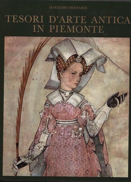 Tesori d'arte antica in Piemonte - Marziano Bernardi - copertina