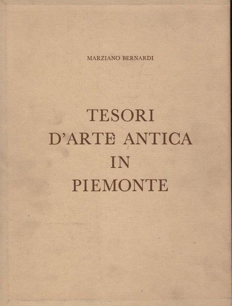 Tesori d'arte antica in Piemonte - Marziano Bernardi - copertina