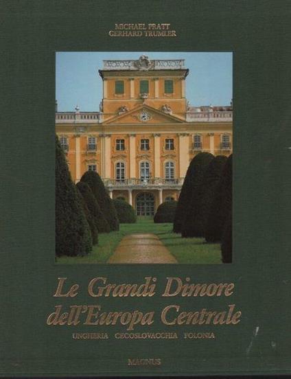 Le grandi dimore dell'Europa centrale. Ungheria, Cecoslovacchia, Polonia - Hugo Pratt - copertina