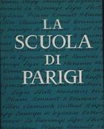 La scuola di Parigi. I pittori e l'ambiente artistico di Parigi dal 1910