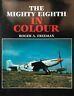 The mighty eighth in colour - Richard Austin Freeman - copertina