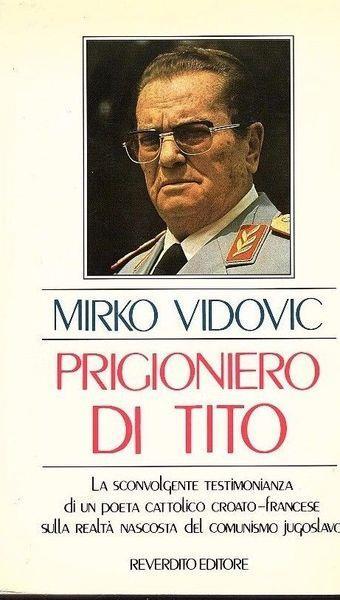 Prigioniero di Tito - Mirko Vidovic - copertina