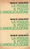 La foglia. Il pozzo. L'angelicazione - V. Vasilikos - copertina