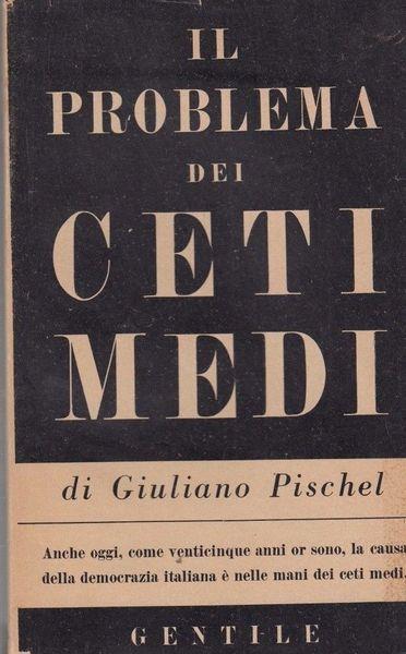 Il problema dei ceti medi - Giuliano Pischel - copertina