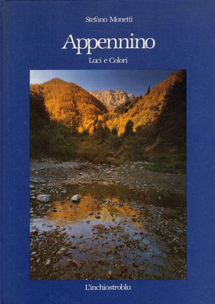 Appennino. Luci e colori - Stefano Monetti - copertina