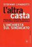 L' altra casta. Privilegi, carriere, misfatti e fatturati da multinazionale - Stefano Livadiotti - copertina