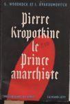 Pierre Kropotkine le prince anarchiste - George Woodcock - copertina